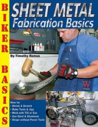 Sheet Metal Fabrication Basics (Biker Basics): Remus, Timothy 